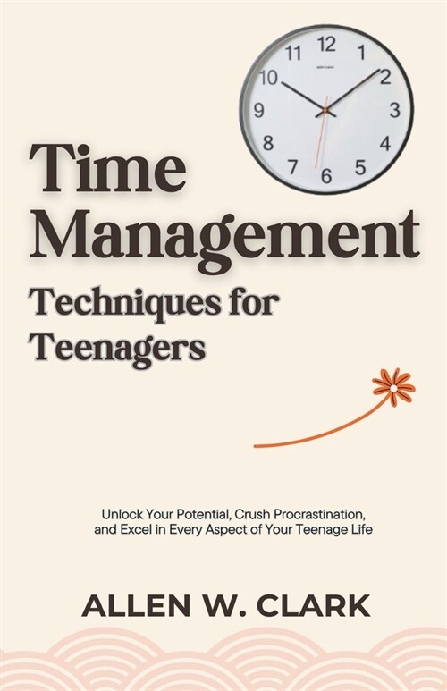 Time Management Techniques for Teenagers (Paperback)