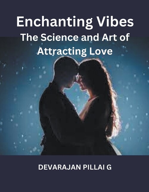 Enchanting Vibes: The Science and Art of Attracting Love (Paperback)