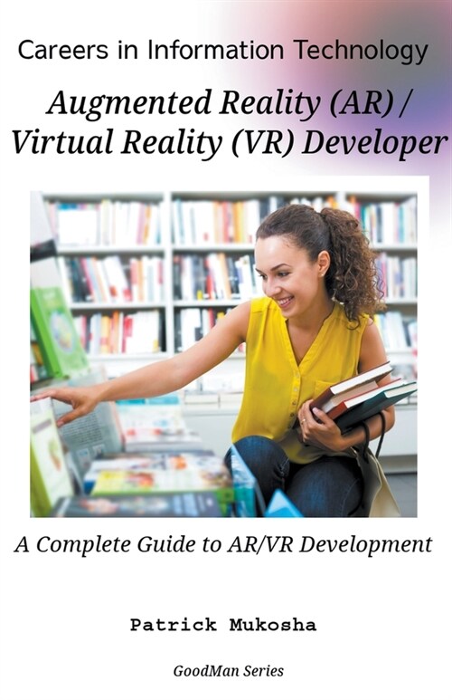 Careers in Information Technology: AR/VR Developer (Paperback)
