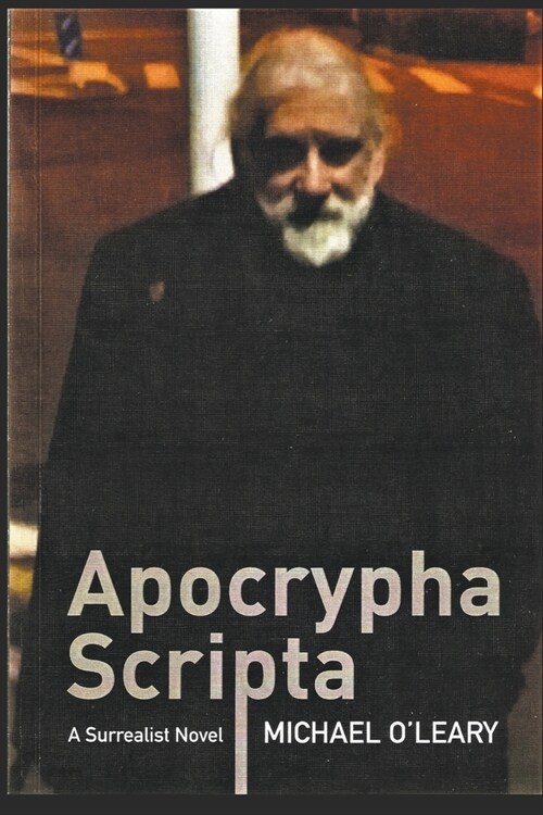 Apocrypha Scripta: A Surrealist Novel (Paperback)