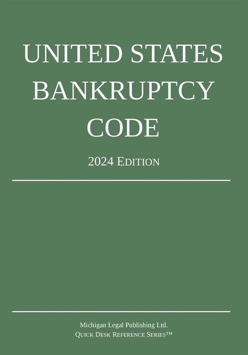 United States Bankruptcy Code; 2024 Edition (Paperback, 2024)