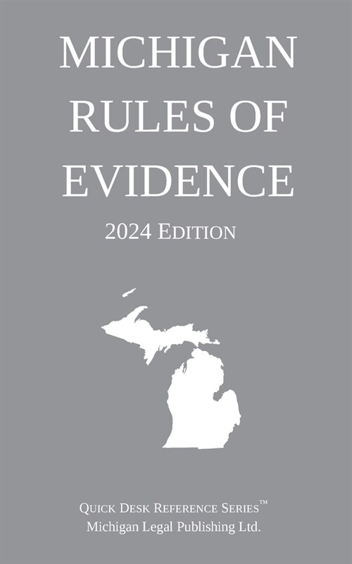 Michigan Rules of Evidence; 2024 Edition (Paperback, 2024)
