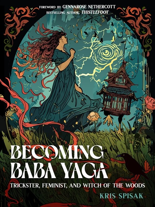 Becoming Baba Yaga: Trickster, Feminist, and Witch of the Woods (Paperback)