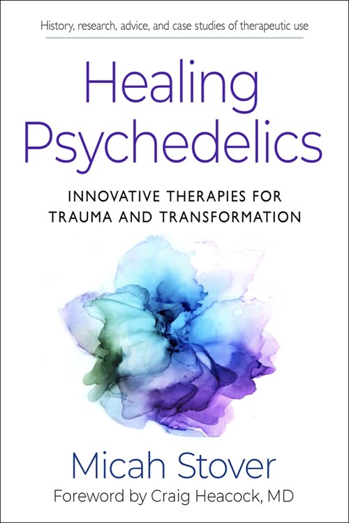 Healing Psychedelics: Innovative Therapies for Trauma and Transformation (Paperback)