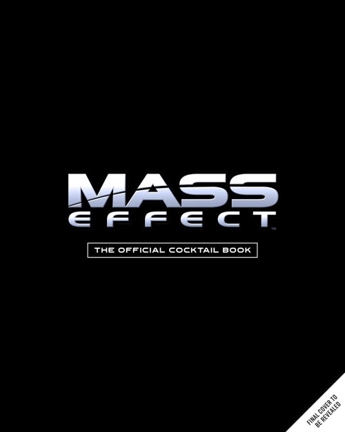 Mass Effect: The Official Cocktail Book (Hardcover)