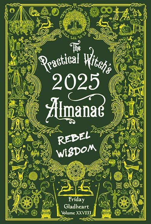 The Practical Witchs Almanac 2025: Rebel Wisdom (Paperback)