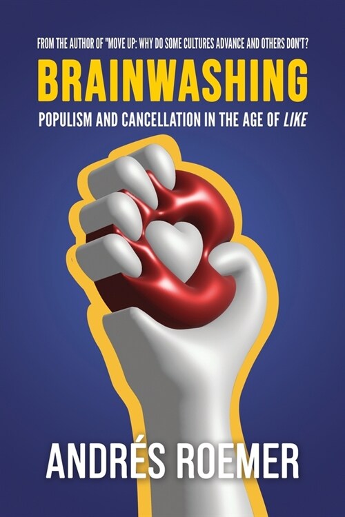 Brainwashing Populism and Cancellation in the age of Like (Paperback)