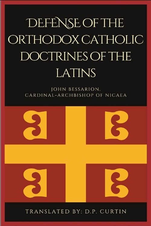 Defense of the orthodox Catholic Doctrines of the Latins (Paperback)