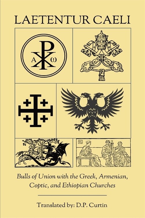 Laetentur Caeli: Bulls of Union with the Greek, Armenian, Coptic, and Ethiopian Churches (Paperback)