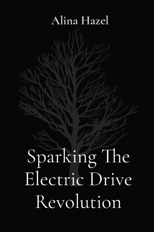Sparking The Electric Drive Revolution (Paperback)