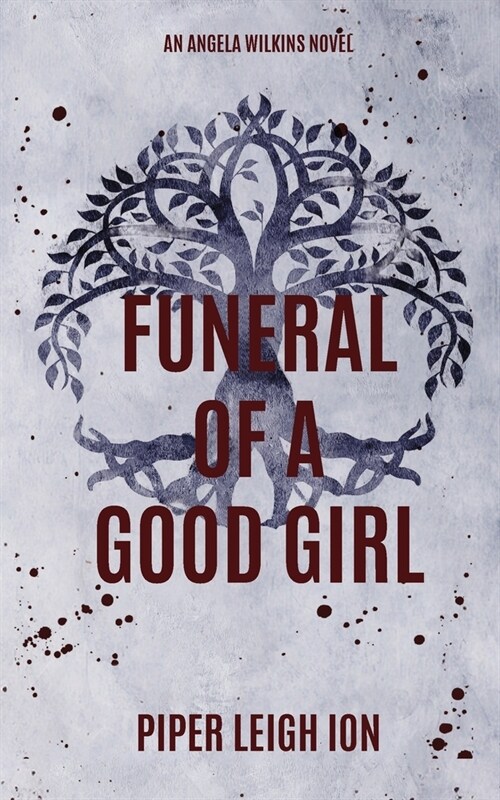 Funeral of a Good Girl: An Angela Wilkins Novel (Paperback)