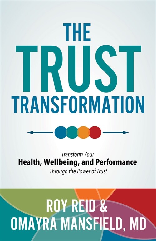 The Trust Transformation: Transform Your Health, Wellbeing, and Performance Through the Power of Trust (Paperback)