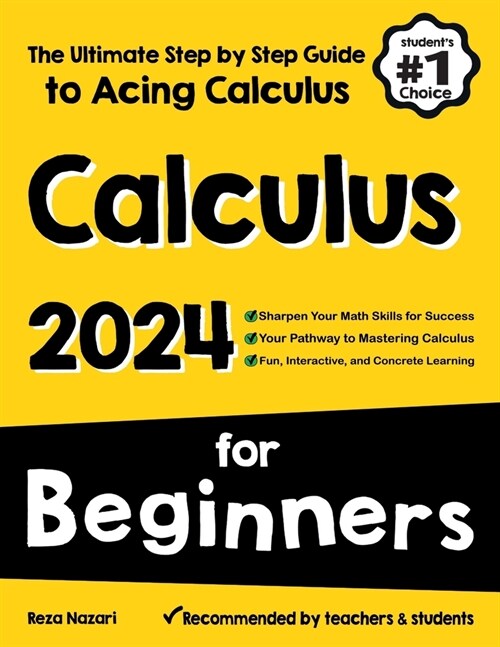 Calculus for Beginners: The Ultimate Step by Step Guide to Acing Calculus (Paperback)