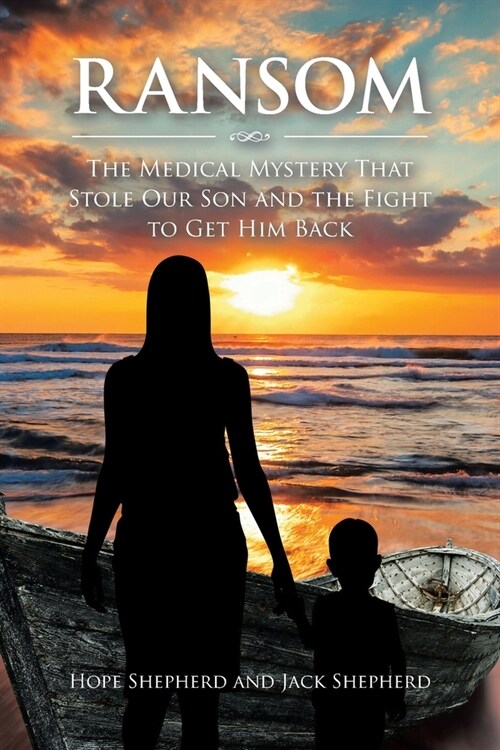 Ransom: The Medical Mystery that Stole Our Son and the Fight to Get Him Back (Paperback)