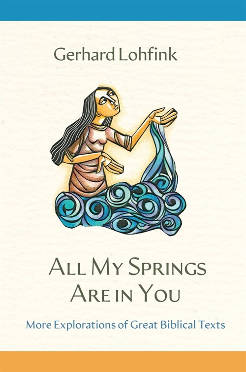 All My Springs Are in You: More Explorations of Great Biblical Texts (Hardcover)
