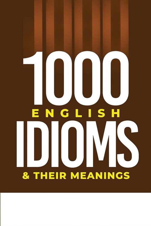 1000 English Idioms and Their Meanings (Paperback)
