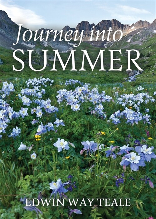 Journey into Summer: A Naturalists Record of a 19,000-mile Journey through the North American Summer (Paperback)