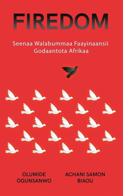 Firedom: Seenaa Walabummaa Faayinaansii Godaantota Afri (Hardcover)