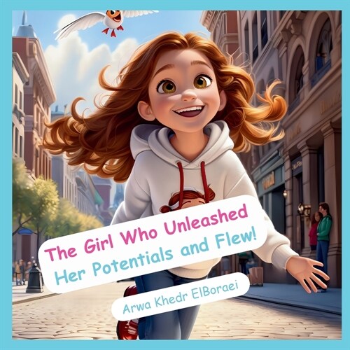 The Girl Who Unleashed Her Potentials and Flew! (Paperback)