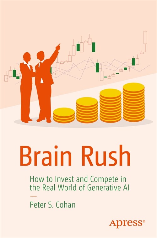 Brain Rush: How to Invest and Compete in the Real World of Generative AI (Paperback)