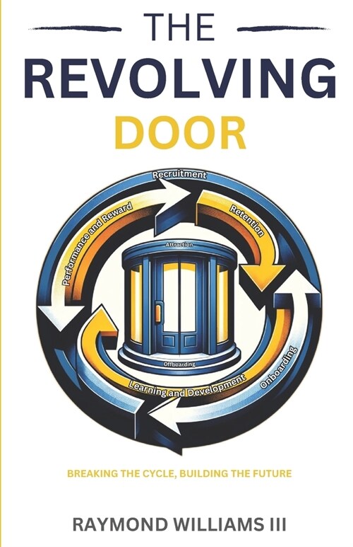 The Revolving Door: Breaking the Cycle, Building the Future (Paperback)