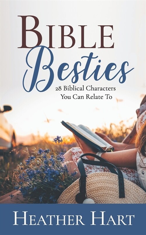 Bible Besties: 28 Biblical Characters You Can Relate To (Paperback)