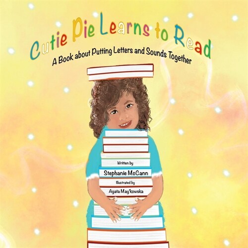 Cutie Pie Learns to Read: A Book about Putting Letters and Sounds Together (Paperback)
