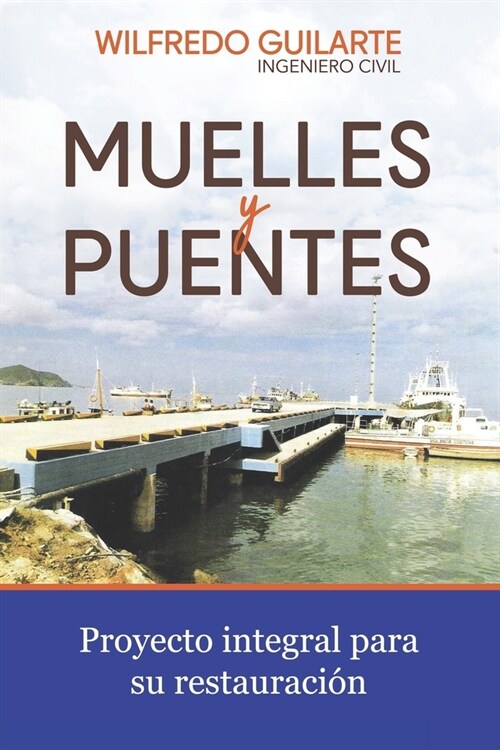 Muelles y Puentes: Proyecto integral para su restauraci? (Paperback)