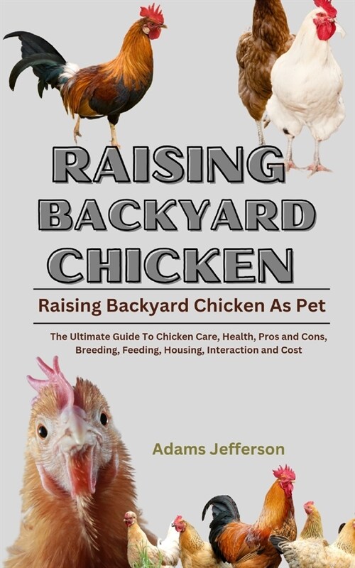 Raising Backyard Chicken (Paperback)