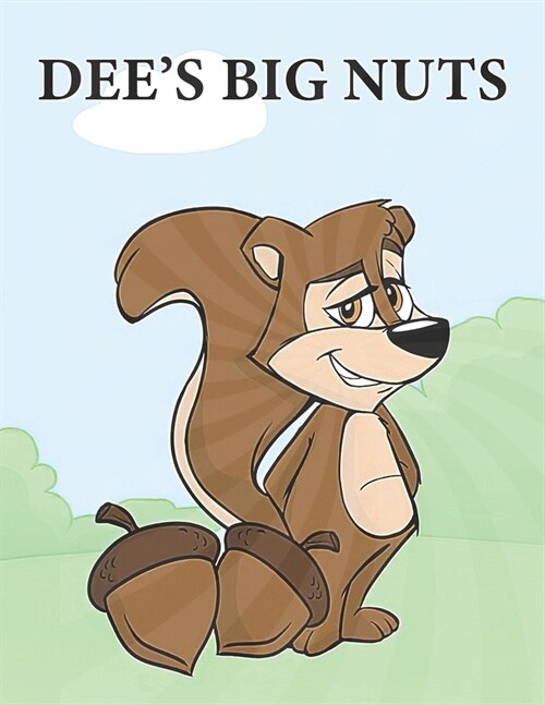 Dees Big Nuts: Shared Chuckles Funny Stories That Delight Both Adults and Children (Paperback)