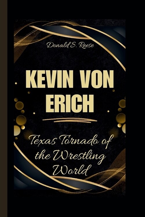 Kevin Von Erich: Texas Tornado of the Wrestling World (Paperback)
