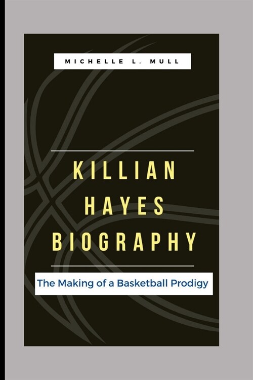 Killian Hayes: The Making of a Basketball Prodigy (Paperback)
