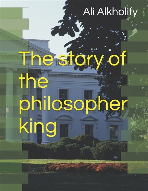 The story of the philosopher king (Paperback)