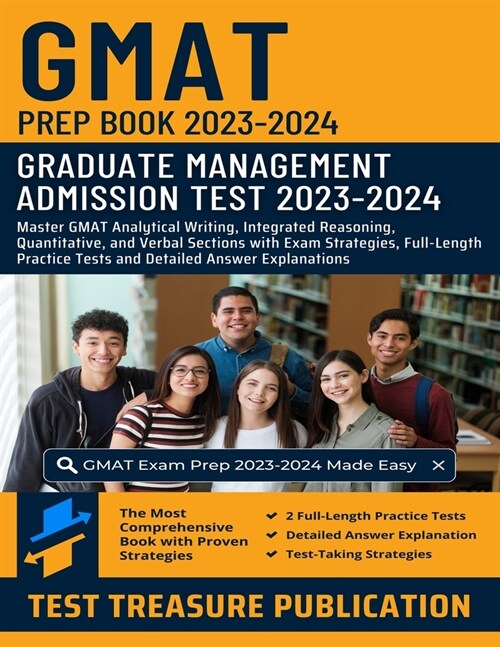 GMAT Prep Book 2023-2024: Master GMAT Analytical Writing, Integrated Reasoning, Quantitative, and Verbal Sections with Exam Strategies, Full-Len (Paperback)