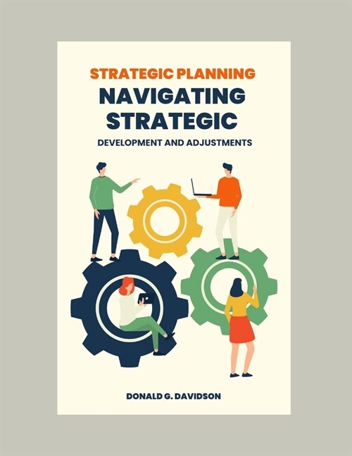 Strategic Planning: Navigating Strategic Development and Adjustments (Paperback)