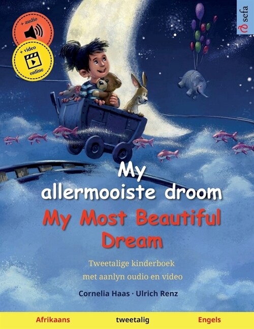 My allermooiste droom - My Most Beautiful Dream (Afrikaans - Engels): Tweetalige kinderboek, met aanlyn oudio en video (Paperback)