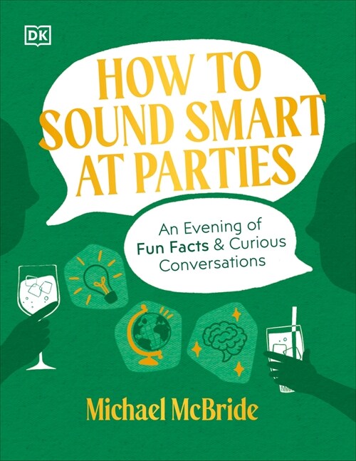 How to Sound Smart at Parties: An Evening of Fun Facts & Curious Conversations (Hardcover)