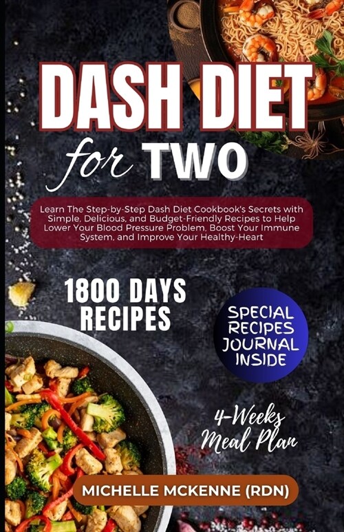 Dash Diet for Two: Learn The Step-by-Step Dash Diet Cookbooks Secrets with 1800-Days of Delicious and Budget-Friendly Recipes to help Lo (Paperback)