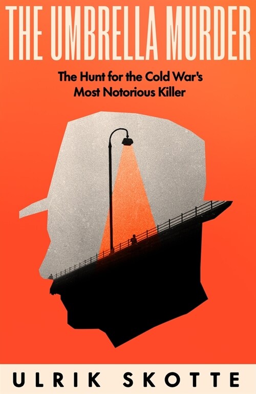 The Umbrella Murder : The Hunt for the Cold Wars Most Notorious Killer (Paperback)