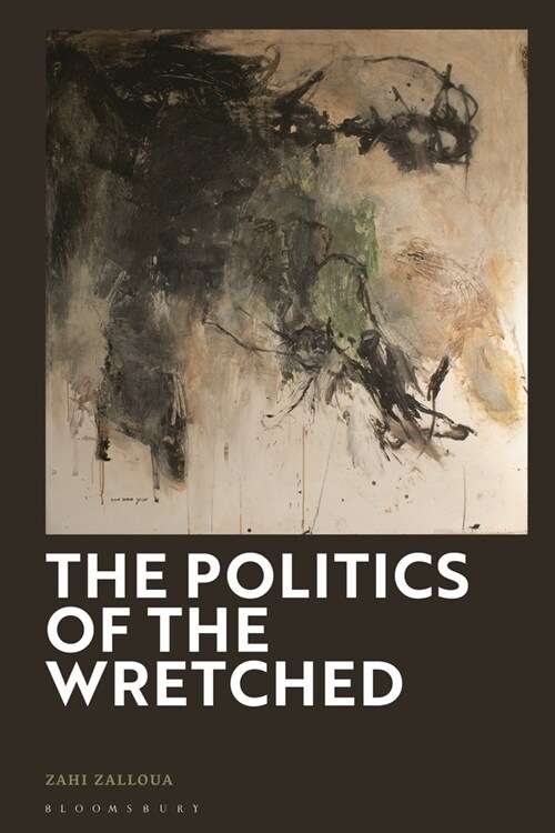 The Politics of the Wretched : Race, Reason, and Ressentiment (Hardcover)