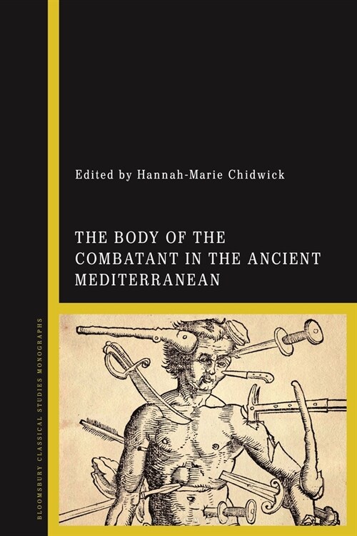 The Body of the Combatant in the Ancient Mediterranean (Hardcover)