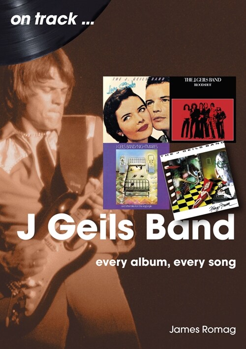 J Geils Band On Track : Every Album, Every Song (Paperback)