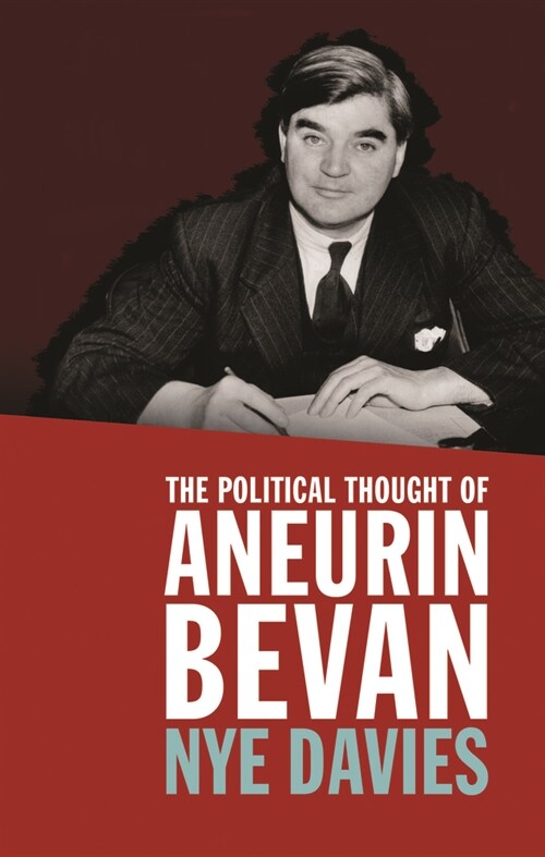 The Political Thought of Aneurin Bevan (Paperback)