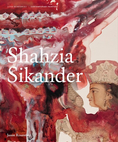Shahzia Sikander (Hardcover)
