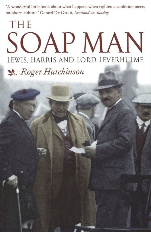 The Soap Man : Lewis, Harris and Lord Leverhulme (Paperback, Reissue)