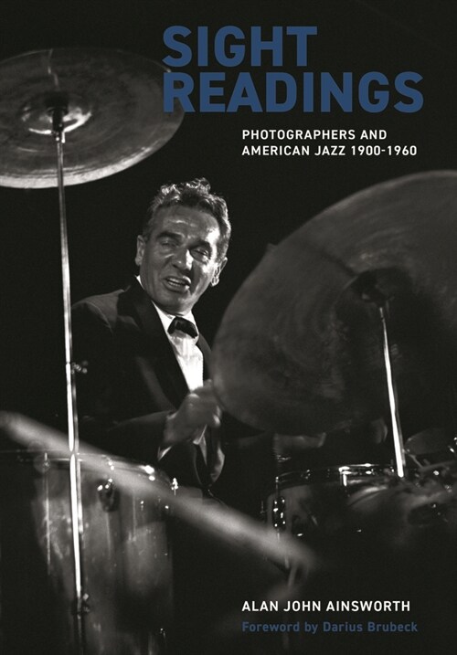Sight Readings : Photographers and American Jazz, 1900-60 (Paperback, New ed)