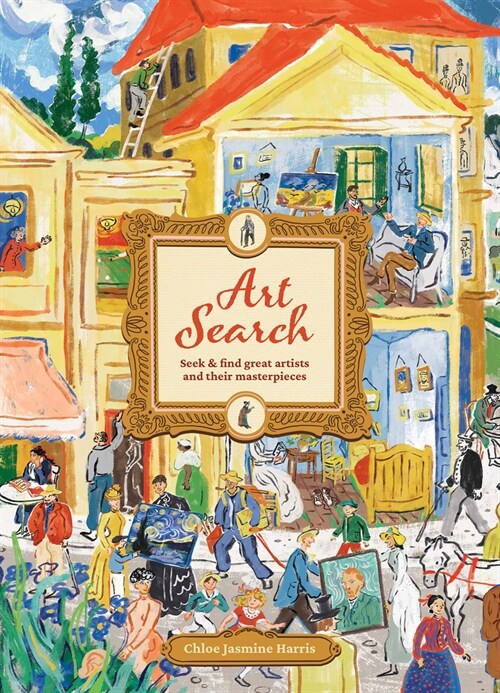 Art Search: Seek & Find Great Artists and Their Masterpieces (Hardcover)