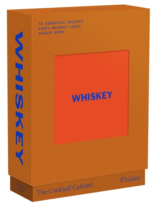 The Cocktail Cabinet: Whiskey: The Essential Drinks Every Whiskey & Bourbon Lover Should Know (Paperback)