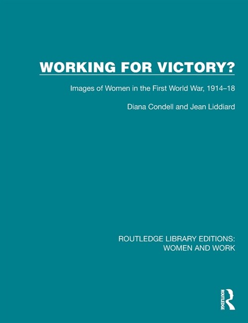 Working for Victory? : Images of Women in the First World War, 1914–18 (Paperback)