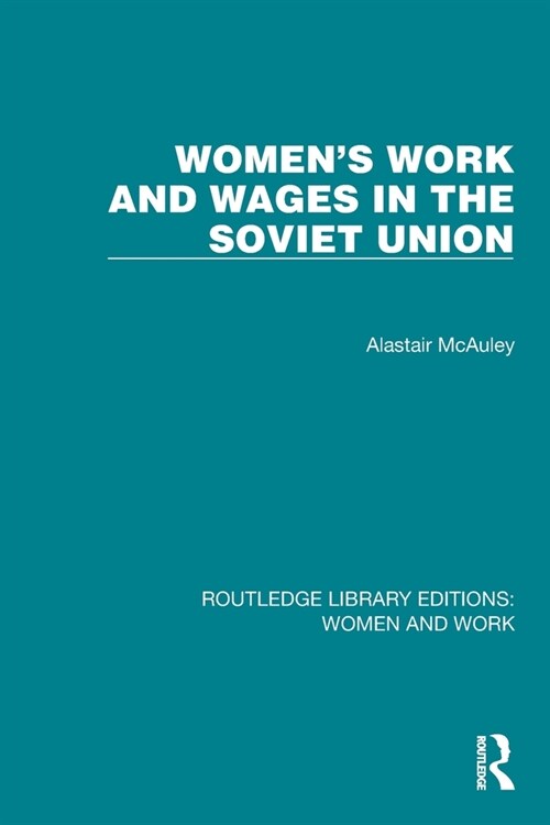 Womens Work and Wages in the Soviet Union (Paperback, 1)